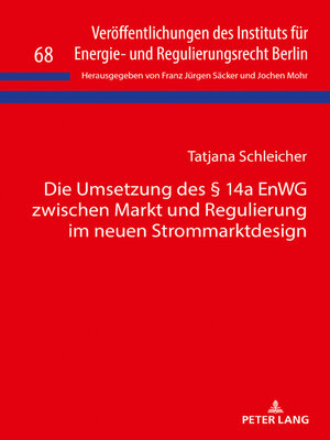 cover image of Die Umsetzung des § 14a EnWG zwischen Markt und Regulierung im neuen Strommarktdesign